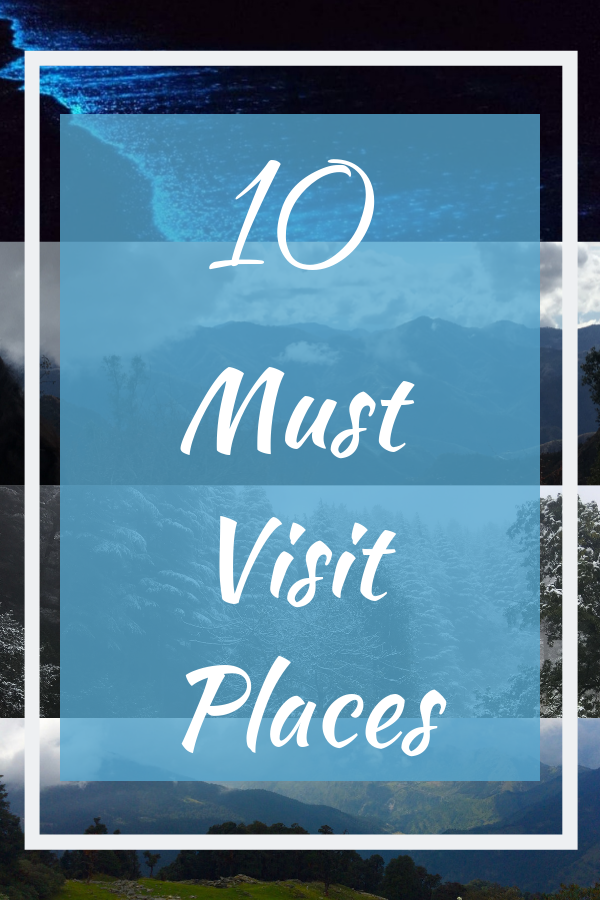 10 Must Visit Places