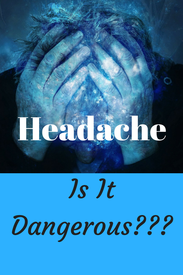 Headache is a symptom and a disease which could be due to a simple cold or cancer. It has such wide range that it’s very difficult to make an immediate diagnosis or category. How do I know my headache is not cancer? Is headache killing me?