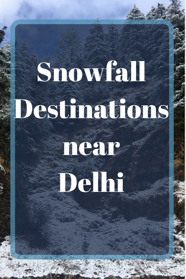 snowfall destinations near Delhi